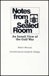 Title: Notes from a Sealed Room: An Israeli View of the Gulf War, Author: Robert Werman