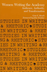 Title: Women Writing the Academy: Audience, Authority, and Transformation, Author: Gesa Kirsch