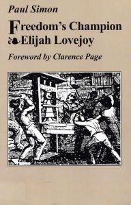 Title: Freedom's Champion: Elijah Lovejoy, Author: Paul Simon