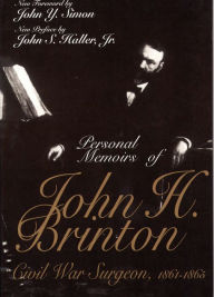 Title: Personal Memoirs of John Brinton: Civil War Surgeon, 1861-1865, Author: John H. Brinton