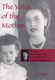 The Voice of the Mother: Embedded Maternal Narratives in Twentieth-Century Women's Autobiographies