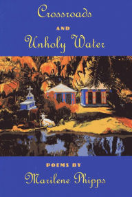 Title: Crossroads and Unholy Water, Author: Marilene Phipps-Kettlewell