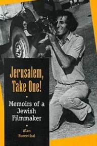 Title: Jerusalem, Take One!: Memoirs of a Jewish Filmmaker, Author: Alan Rosenthal