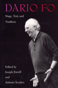 Title: Dario Fo: Stage, Text, and Tradition, Author: Joseph Farrell