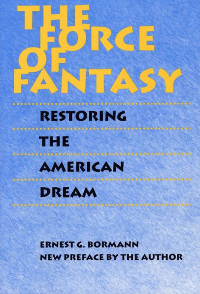 Force of Fantasy: Restoring the American Dream / Edition 3