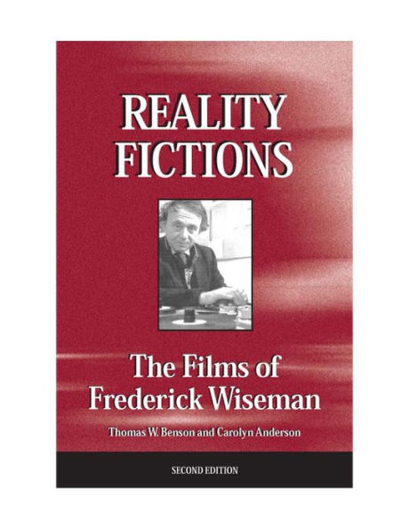 Reality Fictions: The Films of Frederick Wiseman / Edition 3