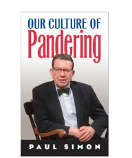 Title: Our Culture of Pandering, Author: Paul Simon