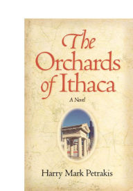 Title: The Orchards of Ithaca, Author: Harry  Mark Petrakis