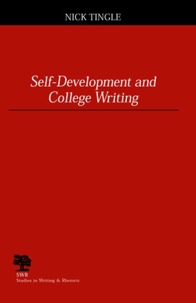 Self-Development and College Writing(Studies in Writing and Rhetoric Series) / Edition 3