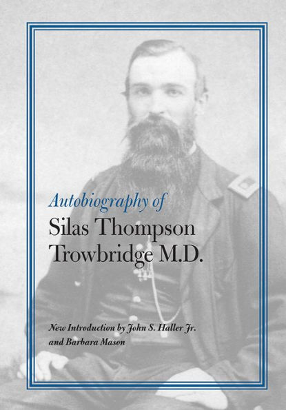 Autobiography of Silas Thompson Trowbridge M.D. / Edition 3