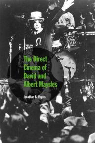 Title: The Direct Cinema of David and Albert Maysles / Edition 3, Author: Jonathan B. Vogels