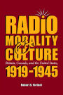 Radio, Morality, and Culture: Britain, Canada, and the United States, 1919-1945 / Edition 3