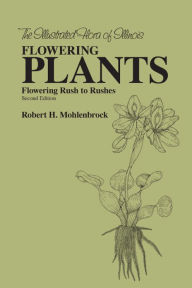 Title: The Flowering Plants: Flowering Rush to Rushes / Edition 2, Author: Robert H. Mohlenbrock