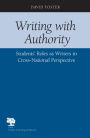 Writing with Authority: Student's Roles as Writers in Cross-National Perspective / Edition 3