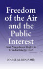 Freedom of the Air and the Public Interest: First Amendment Rights in Broadcasting to 1935 / Edition 3