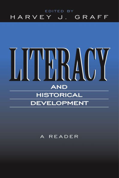 Literacy and Historical Development: A Reader / Edition 3