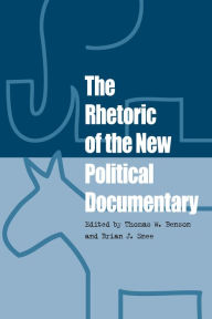 Title: The Rhetoric of the New Political Documentary / Edition 3, Author: Thomas W Benson