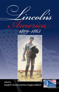 Title: Lincoln's America: 1809 - 1865 / Edition 2, Author: Joseph R. Fornieri