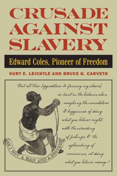 Crusade Against Slavery: Edward Coles, Pioneer of Freedom