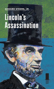 Title: Lincoln's Assassination, Author: Edward Steers Jr.