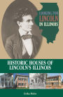 Looking for Lincoln in Illinois: Historic Houses of Lincoln's Illinois