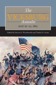 Google android ebooks download The Vicksburg Assaults, May 19-22, 1863 by Steven E. Woodworth, Charles D. Grear, Brandon Franke, J. Parker Hills PDB 9780809337194 (English literature)