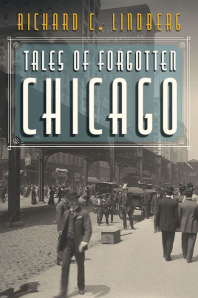 Tales of Forgotten Chicago