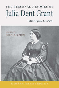 Title: The Personal Memoirs of Julia Dent Grant: (Mrs. Ulysses S. Grant), Author: John Y Simon