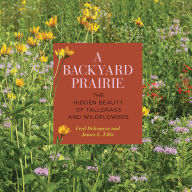 Free ebook downloads for blackberry A Backyard Prairie: The Hidden Beauty of Tallgrass and Wildflowers 9780809338184 FB2 PDB PDF English version by Fred Delcomyn, James L. Ellis