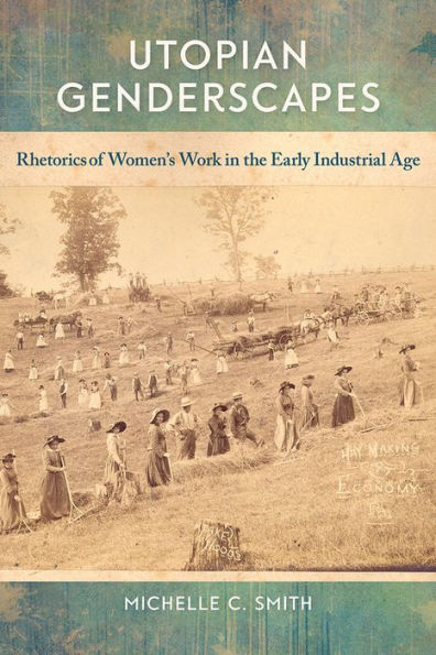 Utopian Genderscapes: Rhetorics of Women's Work the Early Industrial Age