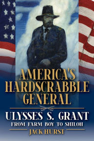 Free pdf electronics ebooks download America's Hardscrabble General: Ulysses S. Grant, from Farm Boy to Shiloh (English Edition) 9780809338795 ePub PDF