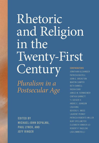 Rhetoric and Religion the Twenty-First Century: Pluralism a Postsecular Age