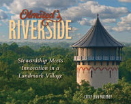 Title: Olmsted's Riverside: Stewardship Meets Innovation in a Landmark Village, Author: Cathy Jean Maloney