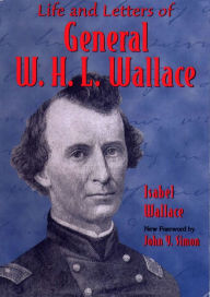 Title: Life and Letters of General W. H. L. Wallace, Author: Isabel Wallace