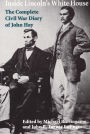 Inside Lincoln's White House: The Complete Civil War Diary of John Hay