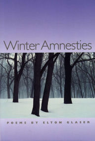 Title: Winter Amnesties, Author: Elton Glaser