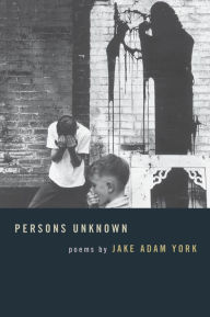 Title: Persons Unknown, Author: Jake Adam York
