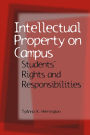 Intellectual Property on Campus: Students' Rights and Responsibilities