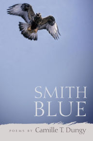 Title: Smith Blue, Author: Camille T. Dungy