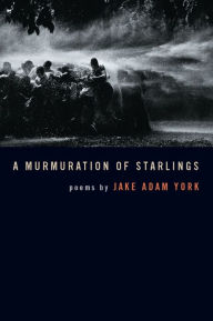 Title: A Murmuration of Starlings, Author: Jake Adam York