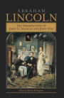 Abraham Lincoln: The Observations of John G. Nicolay and John Hay