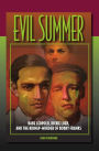 Evil Summer: Babe Leopold, Dickie Loeb, and the Kidnap-Murder of Bobby Franks