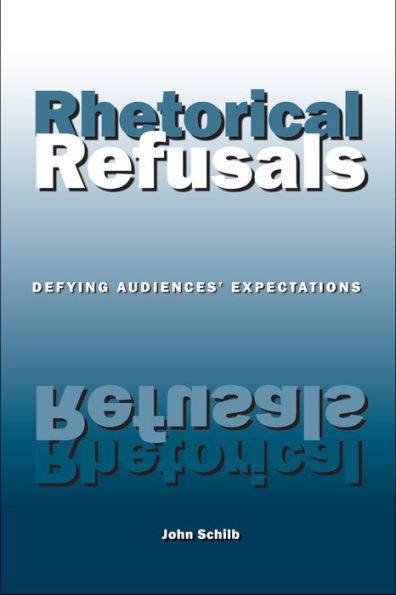 Rhetorical Refusals: Defying Audiences' Expectations