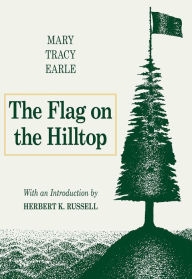 Title: The Flag on the Hilltop, Author: Mary Tracy Earle