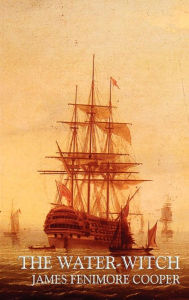 Title: The Water-Witch, Author: James Fenimore Cooper