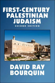 Title: First-Century Palestinian Judaism / Edition 2, Author: David Ray Bourquin