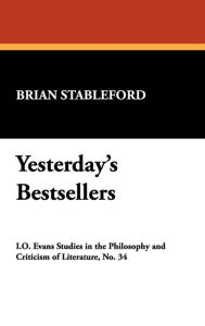 Title: Yesterday's Bestsellers: A Voyage Through Literary History, Author: Brian Stableford