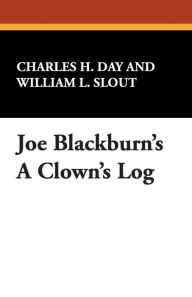 Title: Joe Blackburn's a Clown's Log, Author: Joe Blackburn