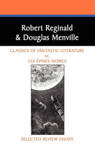 Title: Classics of Fantastic Literature: Selected Review Essays, Author: Robert Reginald