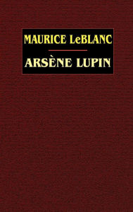 Title: Arsene Lupin, Author: Maurice LeBlanc